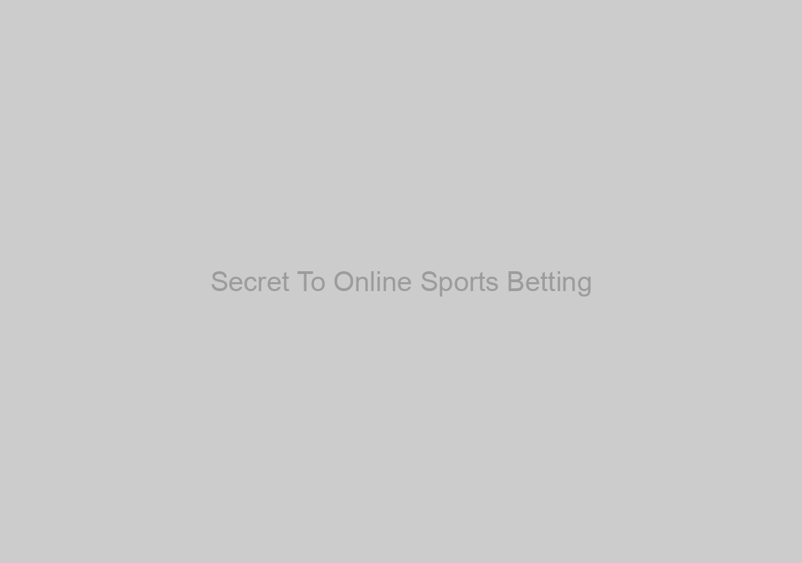 Secret To Online Sports Betting